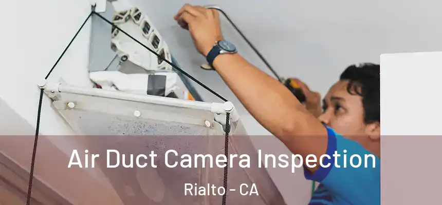  Air Duct Camera Inspection Rialto - CA