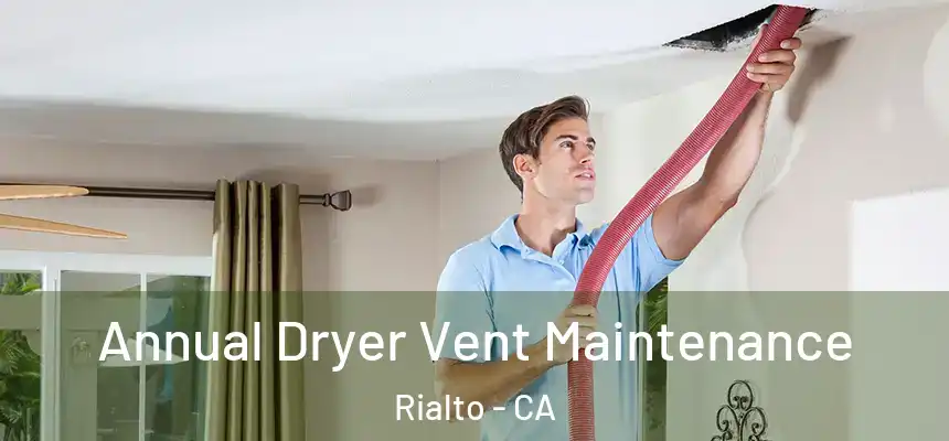  Annual Dryer Vent Maintenance Rialto - CA