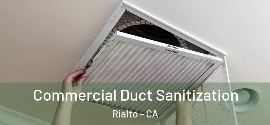 Commercial Duct Sanitization Rialto - CA