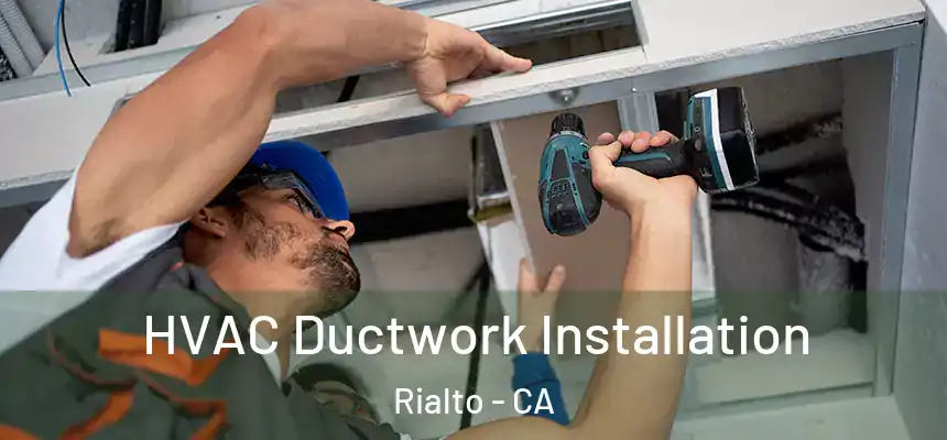  HVAC Ductwork Installation Rialto - CA