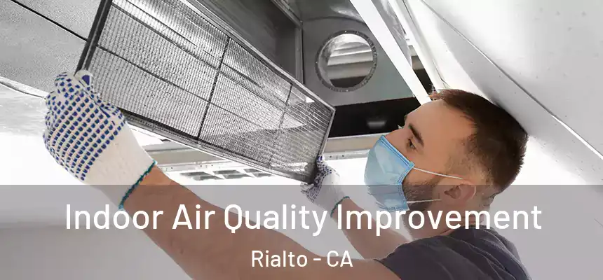  Indoor Air Quality Improvement Rialto - CA
